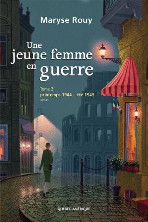 [Une Jeune Femme en Guerre 02] • Printemps 1944 - Été 1945